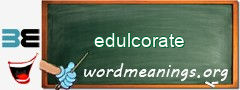 WordMeaning blackboard for edulcorate